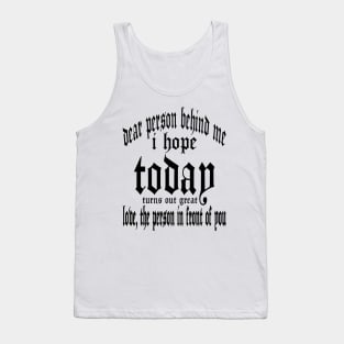 I Hope Today Turns Out Great Text Black Tank Top